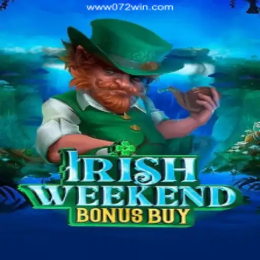 Exploring the Thrills of IrishWeekendBonusBuy at 072win.com Oficial 💯️